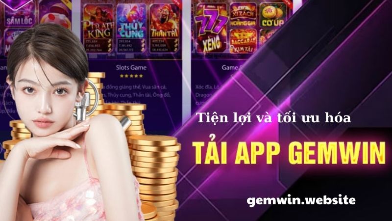 tai app GEMWIN tien loi toi uu hon GEMWIN là cổng game uy tín nên được nhiều người chơi yêu thích